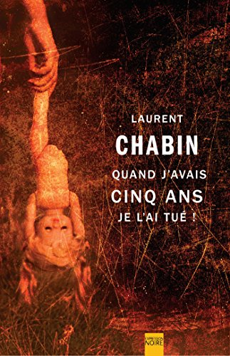 Quand j'avais cinq ans je l'ai tué!