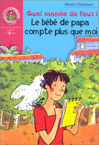 Quel monde de fous !. Le bébé de papa compte plus que moi