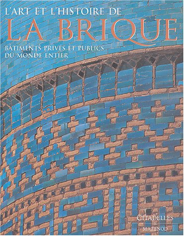 L'art et l'histoire de la brique : bâtiments privés et publics du monde entier