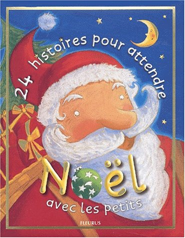 24 histoires pour attendre Noël avec les petits