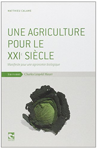 Une agriculture pour le XXIe siècle : manifeste pour une agronomie biologique