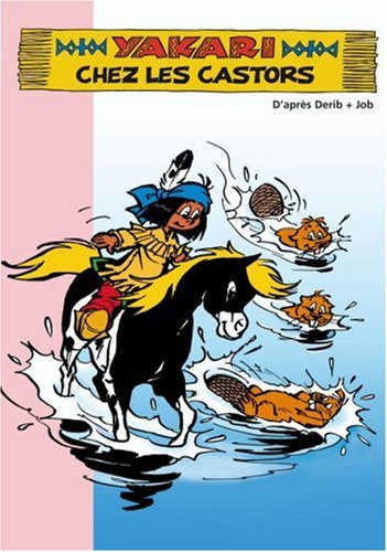 Yakari. Vol. 4. Yakari chez les castors