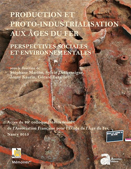 Production et proto-industrialisation aux âges du fer : perspectives sociales et environnementales :