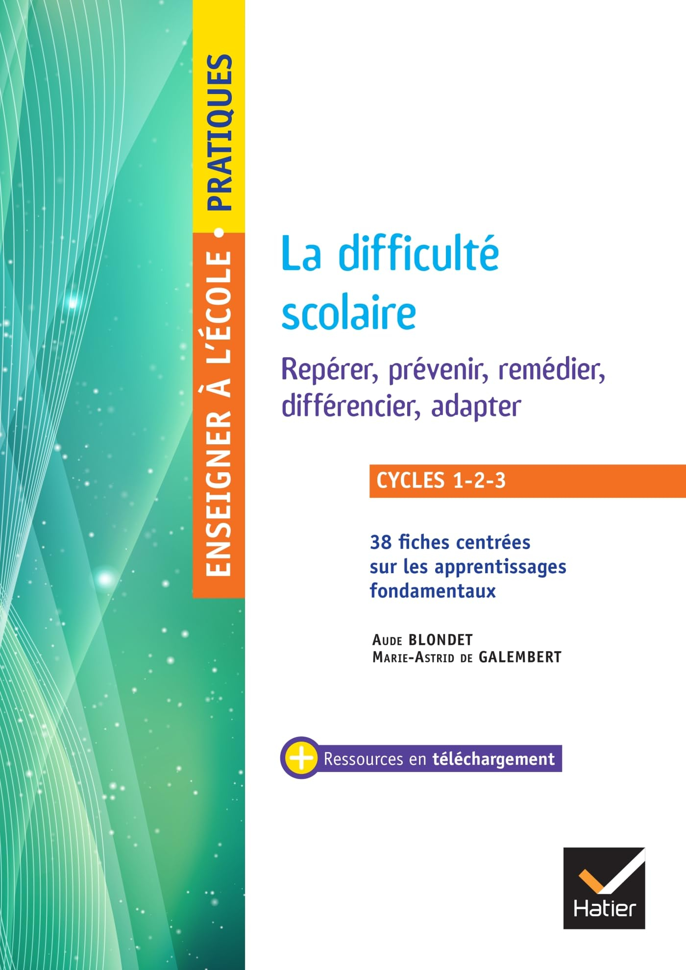 La difficulté scolaire : repérer, prévenir, remédier, différencier, adapter : cycles 1-2-3