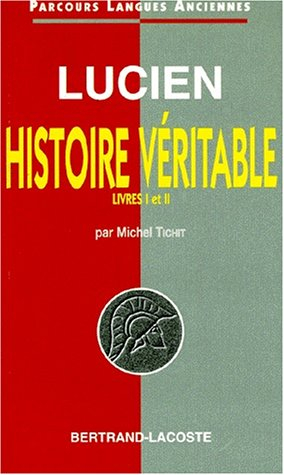 Lucien, Histoire véritable, I et II