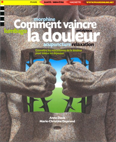 Comment vaincre la douleur