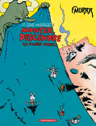 Le génie des alpages. Vol. 10. Monter, descendre, ça glisse pareil