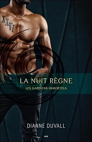 Les gardiens immortels. Vol. 2. La nuit règne