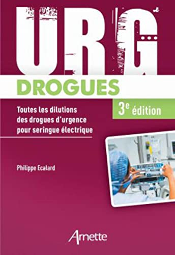 Urg'drogues : toutes les dilutions des drogues d'urgence pour seringue électrique