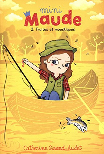 Mini-Maude. Vol. 2. Truites et moustiques