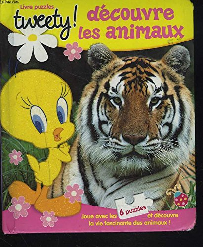 TWEETY. DECOUVRE LES ANIMAUX. LIVRE PUZZLE
