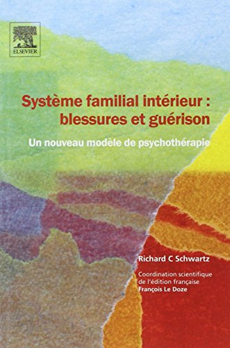 Système familial intérieur : blessures et guérison : un nouveau modèle de psychothérapie