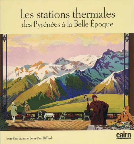 Les stations thermales des Pyrénées à la Belle Epoque