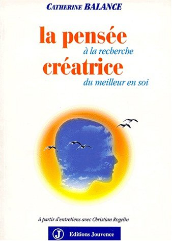 La pensée créatrice : à la recherche du meilleur en soi