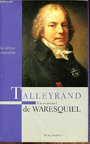 Talleyrand : Le prince immobile