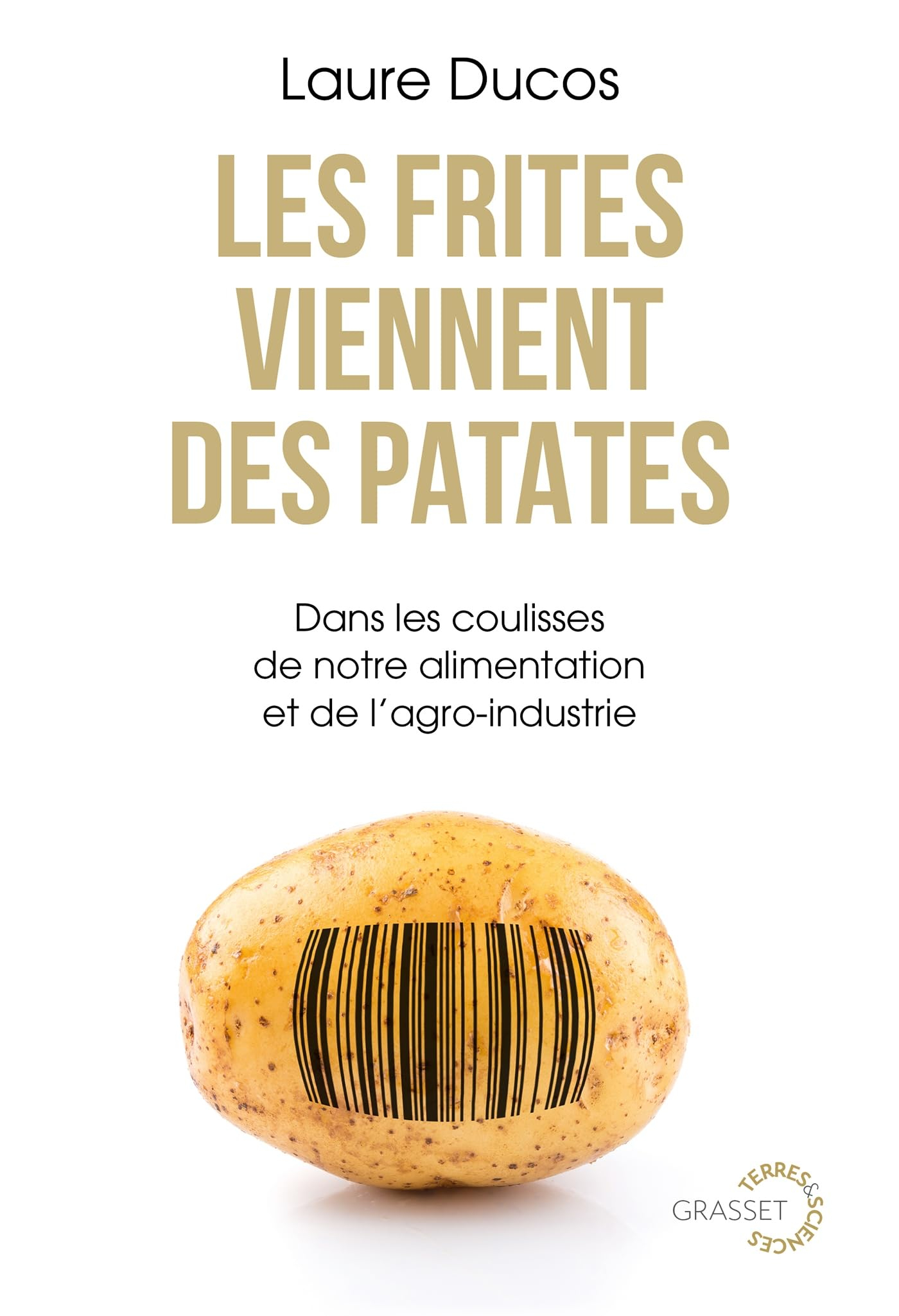 Les frites viennent des patates : dans les coulisses de notre alimentation et de l'agro-industrie