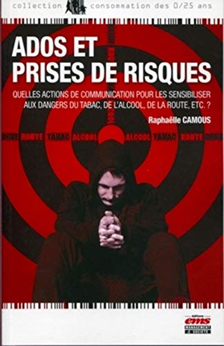 Ados et prises de risques... : quelles actions de communication pour les sensibiliser aux dangers du