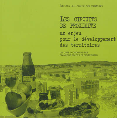 Les circuits de proximité, un enjeu pour le développement des territoires : Figeac, 12 et 13 mai 201