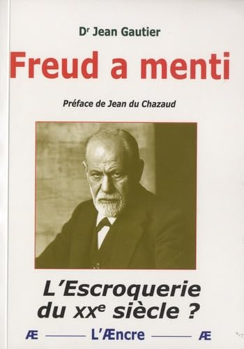 Freud a menti : l'escroquerie du XXe siècle ?