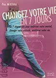 Changez votre vie en 7 jours