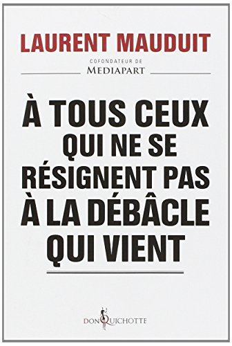 A tous ceux qui ne se résignent pas à la débâcle qui vient