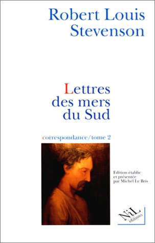 Correspondance. Vol. 2. Lettres des mers du Sud : août 1887-déc. 1894