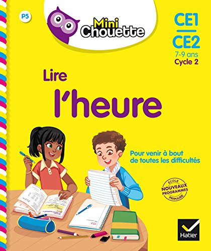 Lire l'heure, CE1-CE2, 7-9 ans, cycle 2 : nouveaux programmes école primaire