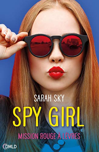 Spy girl. Mission rouge à lèvres