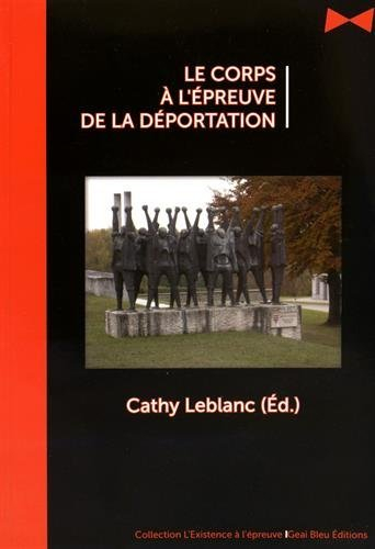 Le corps à l'épreuve de la déportation
