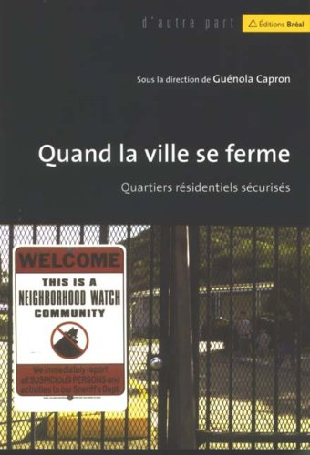 Quand la ville se ferme : quartiers résidentiels sécurisés