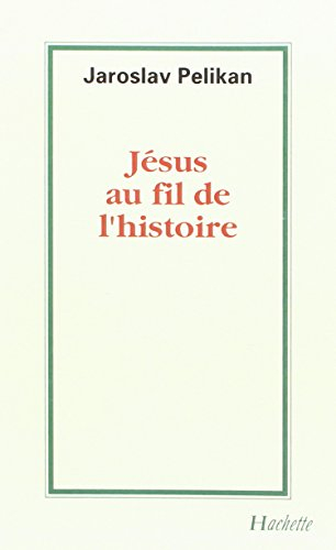 Jésus au fil de l'histoire : sa place dans l'histoire de la culture