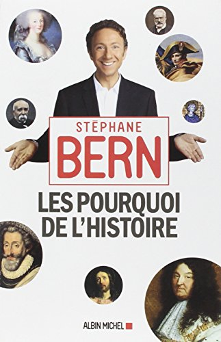 Les pourquoi de l'histoire : ces petites histoires qui font les grands mystères