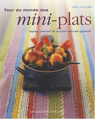 Tour du monde des mini-plats : tapas, mezze et autres amuse-gueule