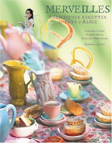 Merveilles : délicieuses recettes au pays d'Alice