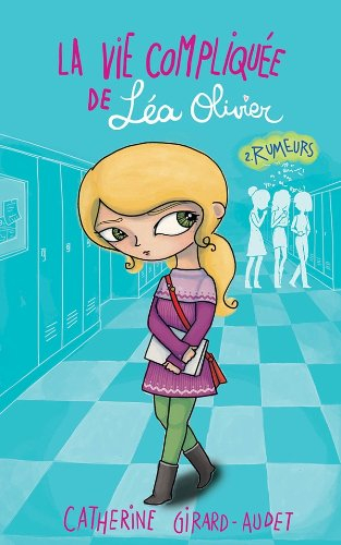 La vie compliquée de Léa Olivier. Vol. 2. Rumeurs