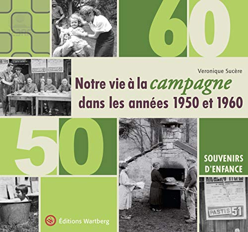 Notre vie à la campagne dans les années 1950 et 1960