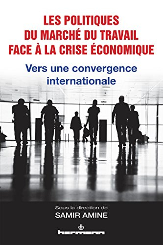 Les politiques du marché du travail face à la crise économique : vers une convergence internationale