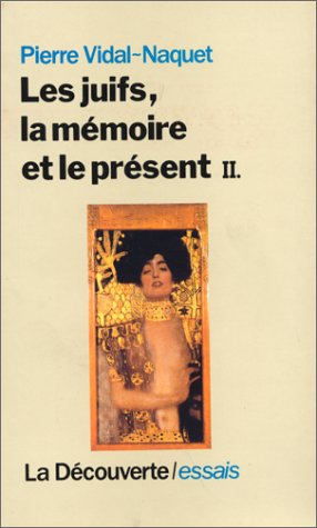 Les Juifs, la mémoire et le présent. Vol. 2
