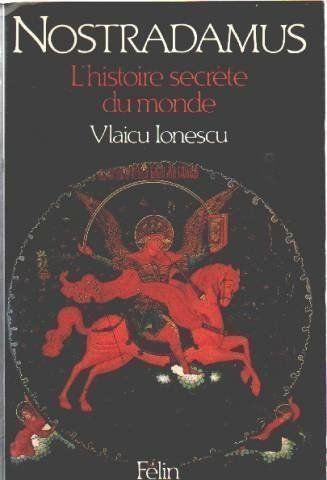 Nostradamus, l'histoire secrète du monde