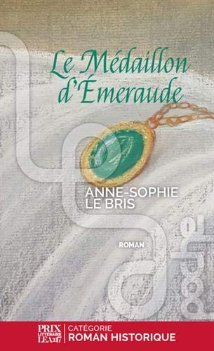 Le médaillon d'émeraude : roman historique