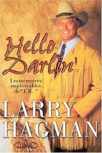 Hello darlin' : les mémoires impitoyables de J.R.