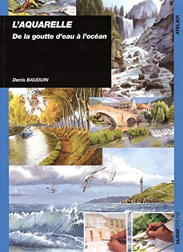 L'aquarelle : de la goutte d'eau à l'océan