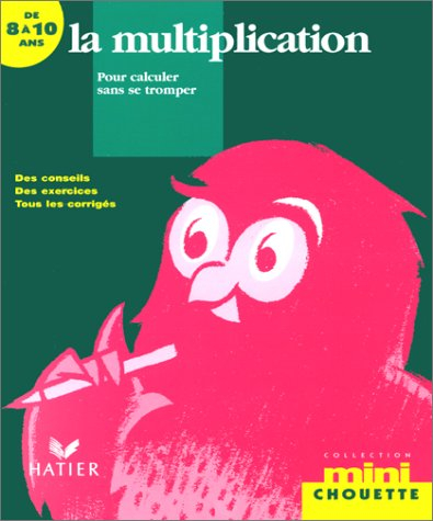 la multiplication pour calculer sans se tromper 8-10 ans