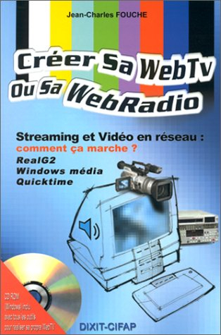 Créer sa WebTv ou sa WebRadio, avec un Cédérom