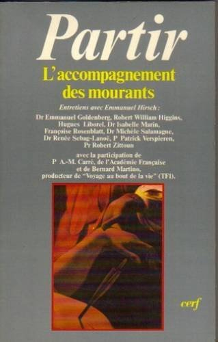 Partir, l'accompagnement des mourants : entretiens avec Emmanuel Hirsch