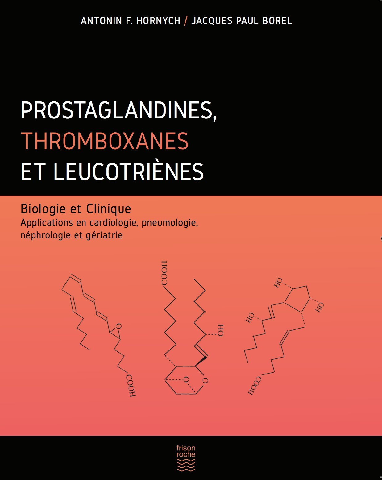 Prostaglandines, thromboxanes et leucotriènes : biologie et clinique : applications en cardiologie, 