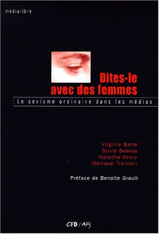 Dites-le avec des femmes : le sexisme ordinaire dans les médias