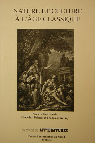 Nature et culture à l'âge classique : XVIe-XVIIIe siècles