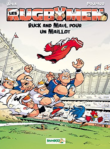 Les rugbymen. Vol. 13. Ruck and maul pour un maillot