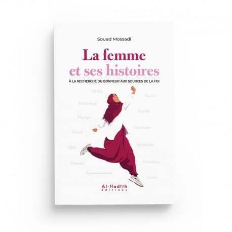 la femme et ses histoires à la recherche du bonheur aux sources de sa foi